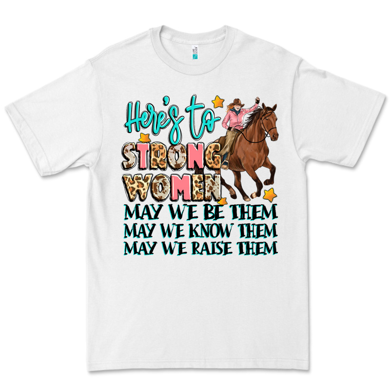 Heres To Strong Women Premium Tee by Artiststas | Teevron
