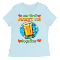 Baby Blue our first father's day together and beer Ladies Tee - HRA Design Shop