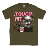 Army Green touch my coffee and ill slap you so hard grumpy ca Classic Tee - JahusDesignShop