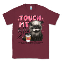 Burgundy touch my coffee and ill slap you so hard grumpy ca Classic Tee - JahusDesignShop