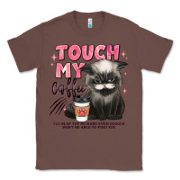 Chestnut touch my coffee and ill slap you so hard grumpy ca Classic Tee - JahusDesignShop