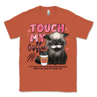 Copper touch my coffee and ill slap you so hard grumpy ca Classic Tee - JahusDesignShop