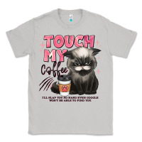 Moon Dust touch my coffee and ill slap you so hard grumpy ca Classic Tee - JahusDesignShop