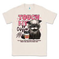 Natural touch my coffee and ill slap you so hard grumpy ca Classic Tee - JahusDesignShop