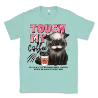 Seafoam touch my coffee and ill slap you so hard grumpy ca Classic Tee - JahusDesignShop