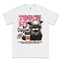 White touch my coffee and ill slap you so hard grumpy ca Classic Tee - JahusDesignShop