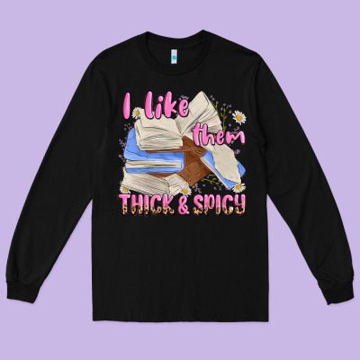 I Like Them Thick And Spicy Long Sleeve Tee Designed By Maliassmallbusiness