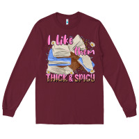 Burgundy i like them thick and spicy Long Sleeve Tee - MaliasSmallBusiness