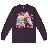 Plum i like them thick and spicy Long Sleeve Tee - MaliasSmallBusiness