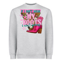 Heather Grey if i cant wear my boots i aint going Heavyweight Sweatshirt - NancyCooperArtShop