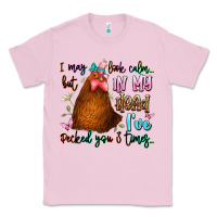 Bubblegum Pink i may look calm but in my head ive pecked you 3 ti Classic Tee - JahusDesignShop