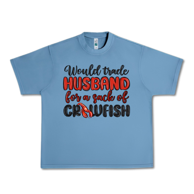 Would Trade Husband For A Sack Of Crawfish Urban Heavy Tee by MaliasSmallBusiness | Teevron