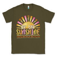 Army Green be the sunshine Classic Tee - MaliasSmallBusiness