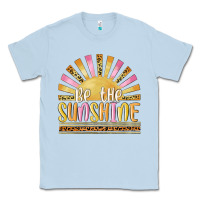 Dusty Blue be the sunshine Classic Tee - MaliasSmallBusiness