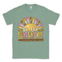 Sage be the sunshine Classic Tee - MaliasSmallBusiness