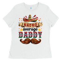 White nacho average daddy Ladies Tee - HRA Design Shop
