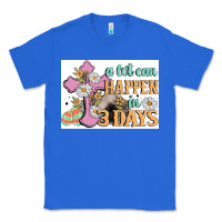 True Royal a lot can happen in 3 days Classic Tee - MaliasSmallBusiness