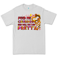 Dove Grey feed me churros and tell me i am pretty Premium Tee - AdoDesignShop