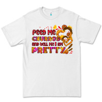 White feed me churros and tell me i am pretty Premium Tee - AdoDesignShop