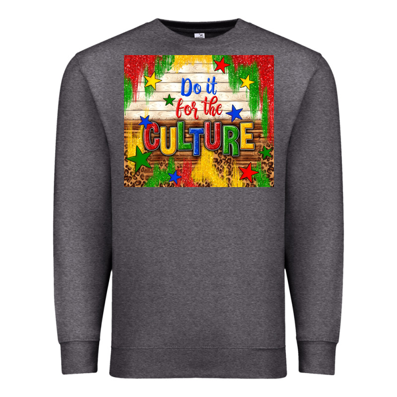 Do It For The Culture Premium Sweatshirt by TumblerDesignByShophia | Teevron