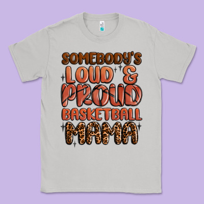 Somebodys Loud And Proud Basketball Mama Classic Tee Designed By Maliassmallbusiness