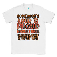 White somebodys loud and proud basketball mama Classic Tee - MaliasSmallBusiness