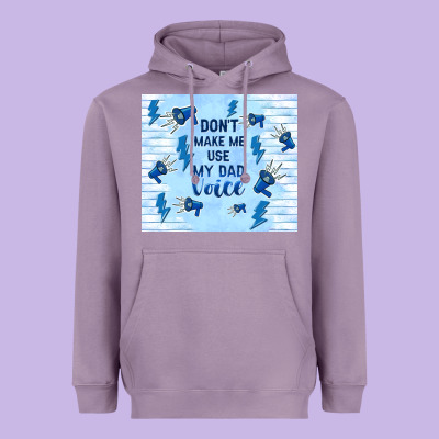 Don't Make Me Use My Dad Voice Heavyweight Hoodie Designed By Tumblerdesignbyshophia