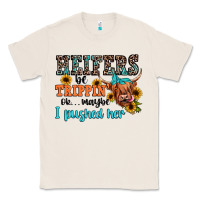 Natural heifers be trippin ok maybe i pushed her Classic Tee - JahusDesignShop