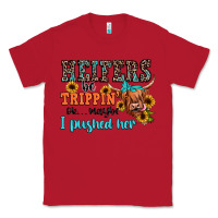 Red heifers be trippin ok maybe i pushed her Classic Tee - JahusDesignShop