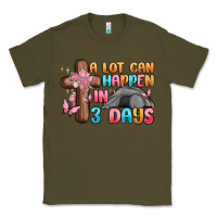 Army Green a lot can happen in 3 days Classic Tee - MaliasSmallBusiness