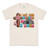 Natural a lot can happen in 3 days Classic Tee - MaliasSmallBusiness
