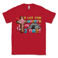 Red a lot can happen in 3 days Classic Tee - MaliasSmallBusiness