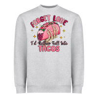 Heather Grey forget love id rather fall into tacos Heavyweight Sweatshirt - MaliasSmallBusiness