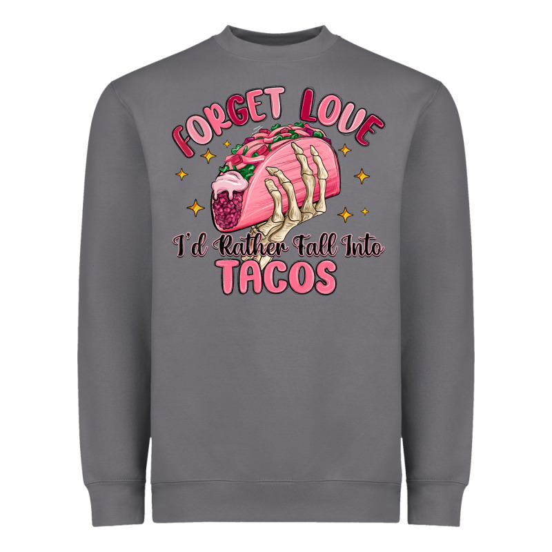 Forget Love Id Rather Fall Into Tacos Heavyweight Sweatshirt by MaliasSmallBusiness | Teevron