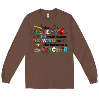 Chestnut she believed she could change the world so she bec Long Sleeve Tee - NancyCooperArtShop