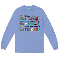 Colony Blue she believed she could change the world so she bec Long Sleeve Tee - NancyCooperArtShop