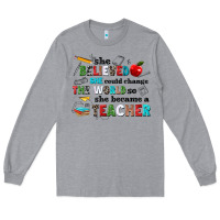 Heather Grey she believed she could change the world so she bec Long Sleeve Tee - NancyCooperArtShop