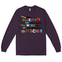 Plum she believed she could change the world so she bec Long Sleeve Tee - NancyCooperArtShop