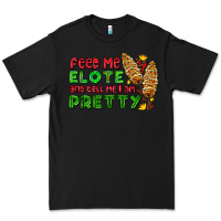 Black feed me elote and tell me i am pretty Premium Tee - AdoDesignShop