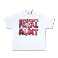 White somebodys feral aunt Urban Heavy Tee - MaliasSmallBusiness
