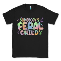 Black somebody's feral child Classic Tee - MaliasSmallBusiness