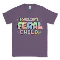 Lavender somebody's feral child Classic Tee - MaliasSmallBusiness