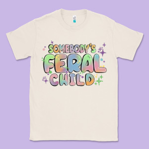 Somebody's Feral Child Classic Tee Designed By Maliassmallbusiness