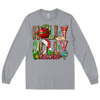 Heather Grey holly jolly teacher Long Sleeve Tee - NancyCooperArtShop