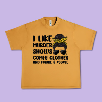 I Like Murder Shows Comfy Clothes And Maybe 3 Peop Urban Heavy Tee Designed By Maliassmallbusiness