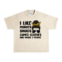 Sandshell i like murder shows comfy clothes and maybe 3 peop Urban Heavy Tee - MaliasSmallBusiness