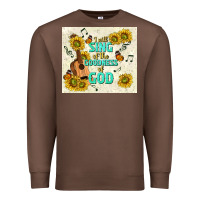 Chestnut i will sing of the goodness of god Premium Sweatshirt - TumblerDesignByShophia