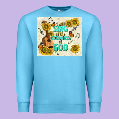I Will Sing Of The Goodness Of God Premium Sweatshirt Designed By Tumblerdesignbyshophia