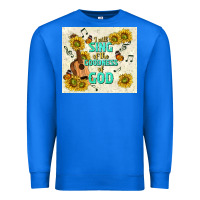 True Royal i will sing of the goodness of god Premium Sweatshirt - TumblerDesignByShophia