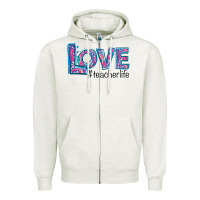 Oatmeal Heather love teacher life Zipper Hoodie - Bettercallsaul